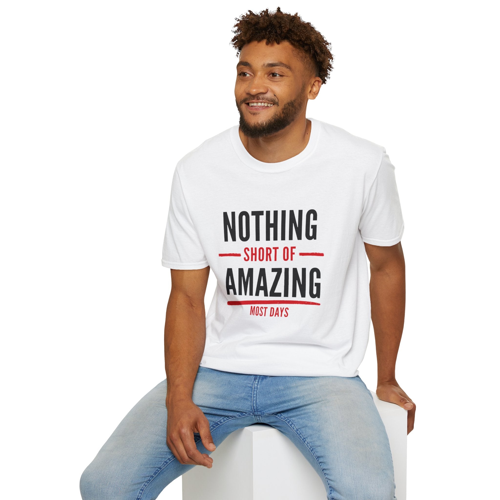 Nothing Short of Amazing T-Shirt | Funny Confidence Tee | Graphic Humor Tee for Men