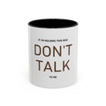 If I'm Holding This Mug Don't Talk to Me | Funny Coffee Mug | Sarcastic Gift (11oz & 15oz)