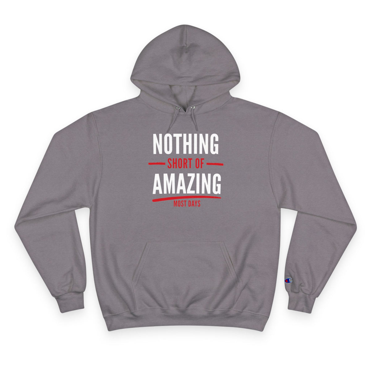 Nothing Short of Amazing Champion Hoodie | Funny Confidence Sweatshirt