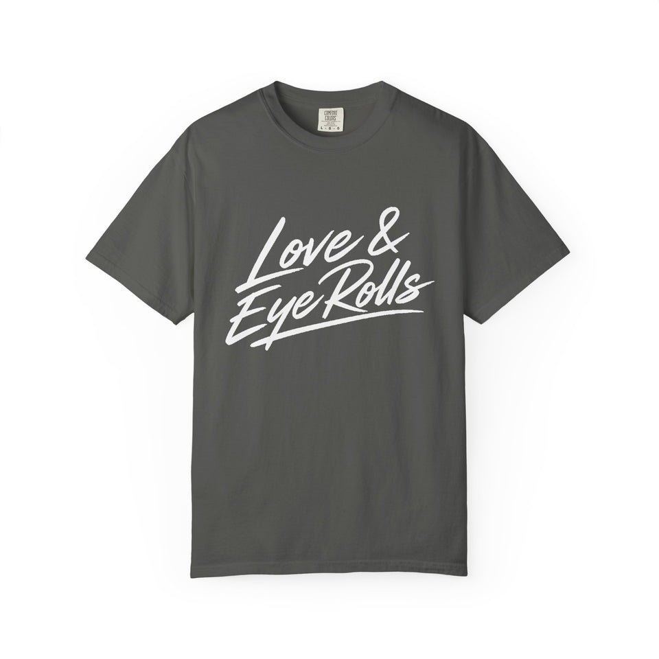 Love & Eye Rolls T‑Shirt