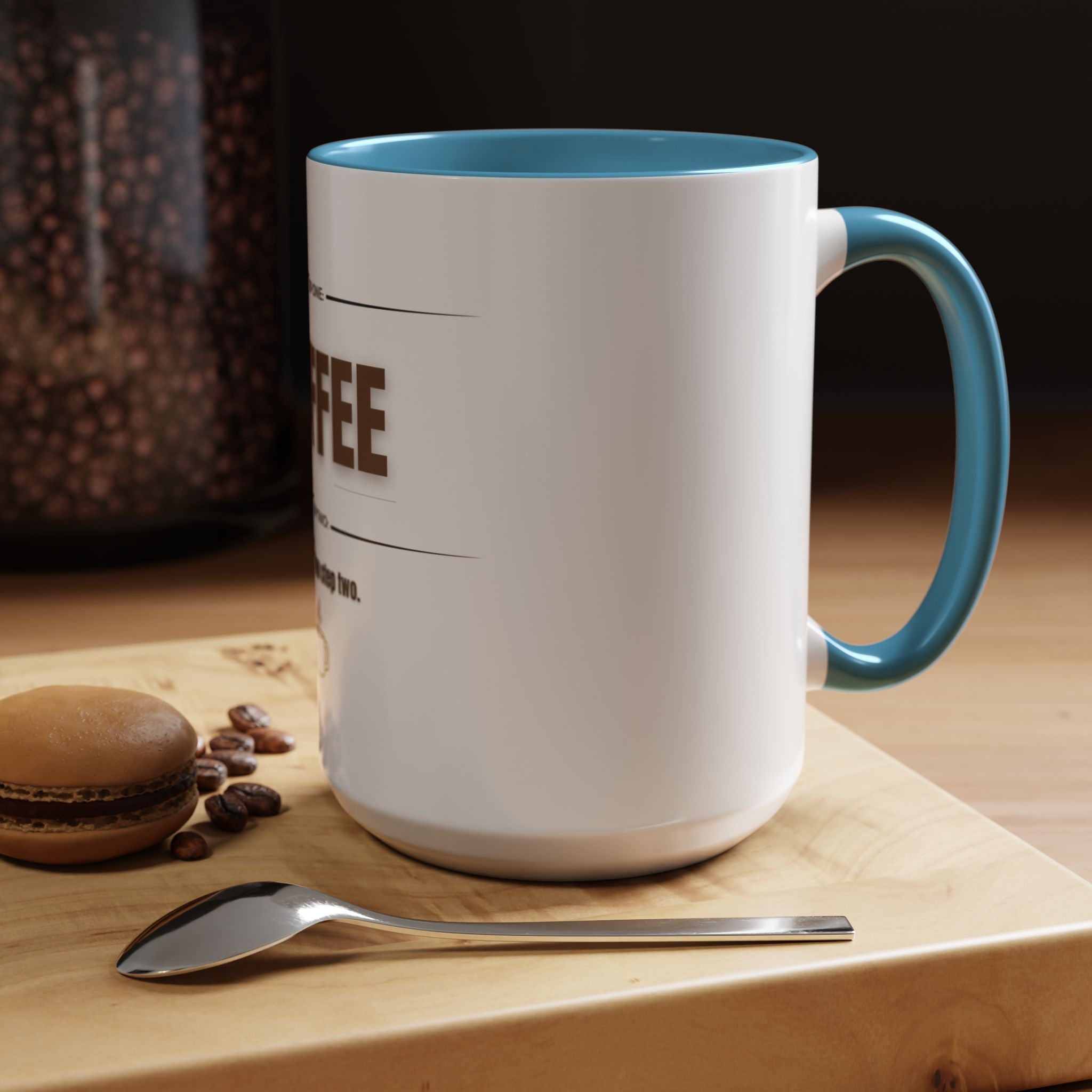 Step One: Coffee. There Is No Step Two. Mug | Funny Coffee Gift | Accent Ceramic Mug (11oz & 15oz)