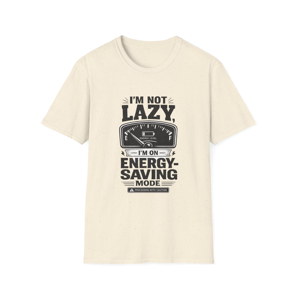 I'm Not Lazy, I'm on Energy Saving Mode T-Shirt | Funny Humor Tee | Sarcastic Gift