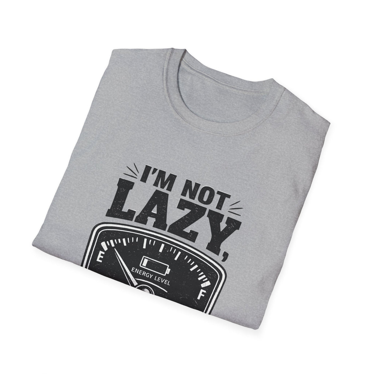 I'm Not Lazy, I'm on Energy Saving Mode T-Shirt | Funny Humor Tee | Sarcastic Gift