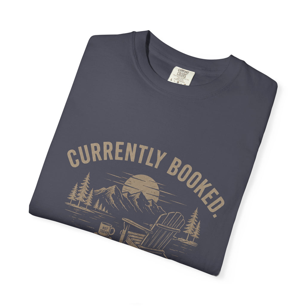Currently Booked Doing Nothing T-Shirt | Funny Lazy Day Tee | Humor Gift