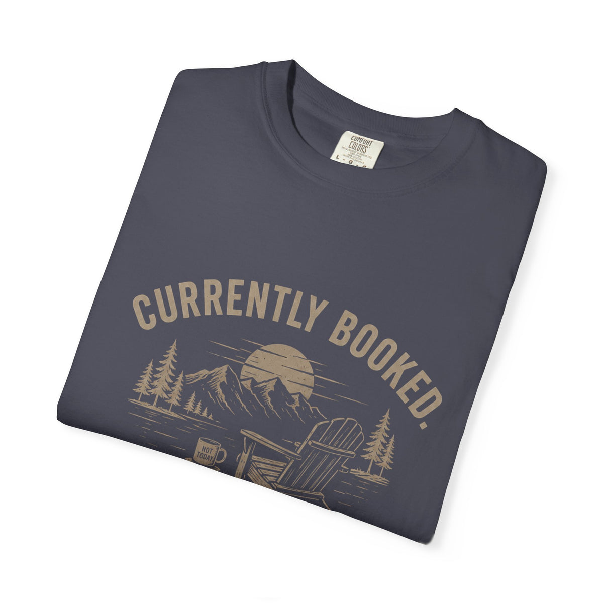 Currently Booked Doing Nothing T-Shirt | Funny Lazy Day Tee | Humor Gift