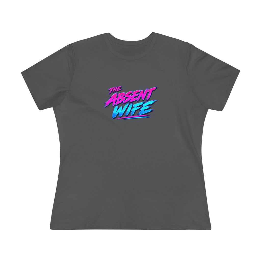 The Absent Wife Women's T-Shirt | Funny Retro 80s Neon Wife Tee