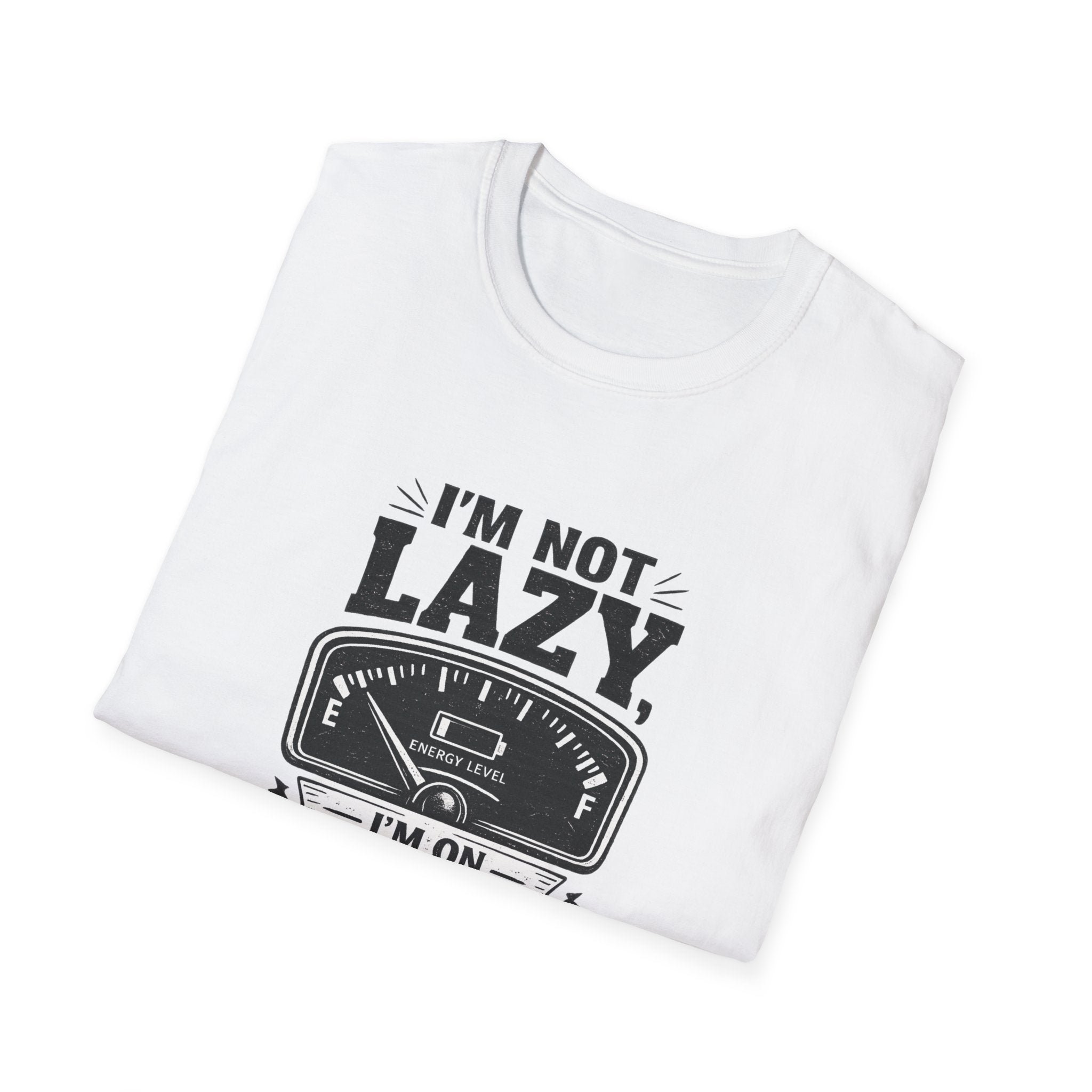 I'm Not Lazy, I'm on Energy Saving Mode T-Shirt | Funny Humor Tee | Sarcastic Gift