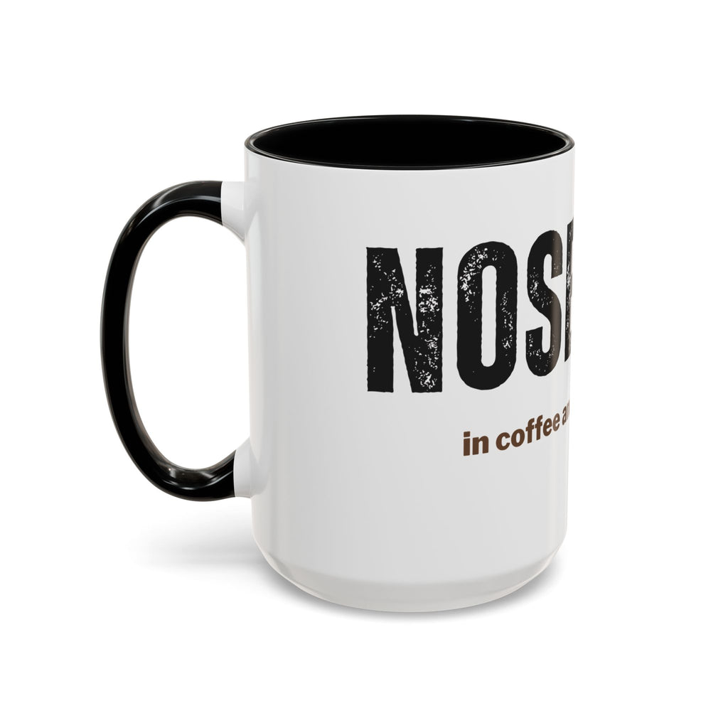 Nose Deep in Coffee and Bad Decisions Mug | Funny Sarcastic Gift | Accent Ceramic Mug (11oz & 15oz)