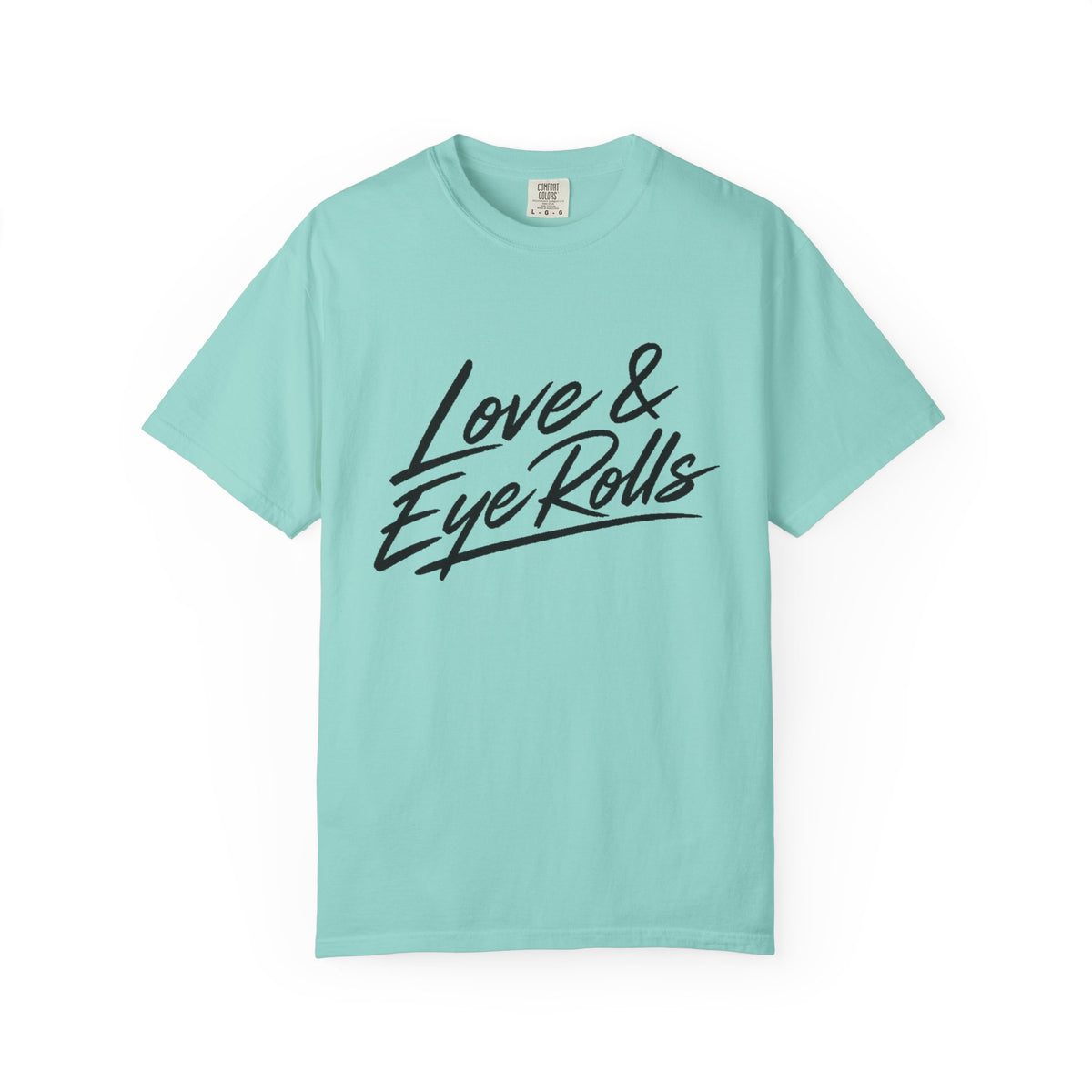 Love & Eye Rolls T‑Shirt
