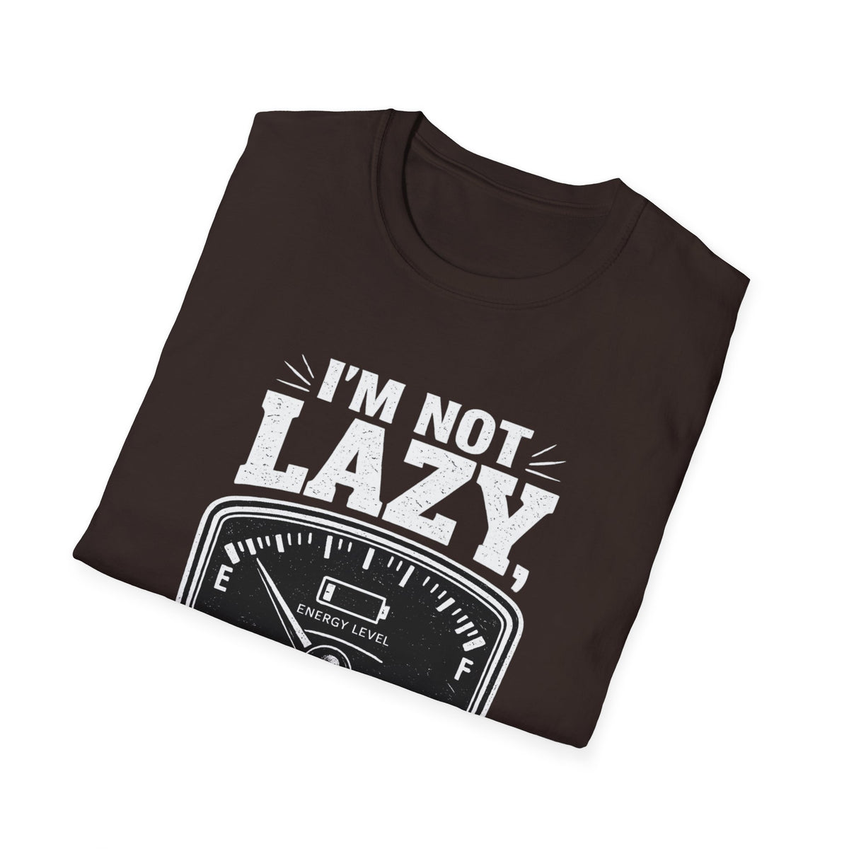 I'm Not Lazy, I'm on Energy Saving Mode T-Shirt | Funny Humor Tee | Sarcastic Gift