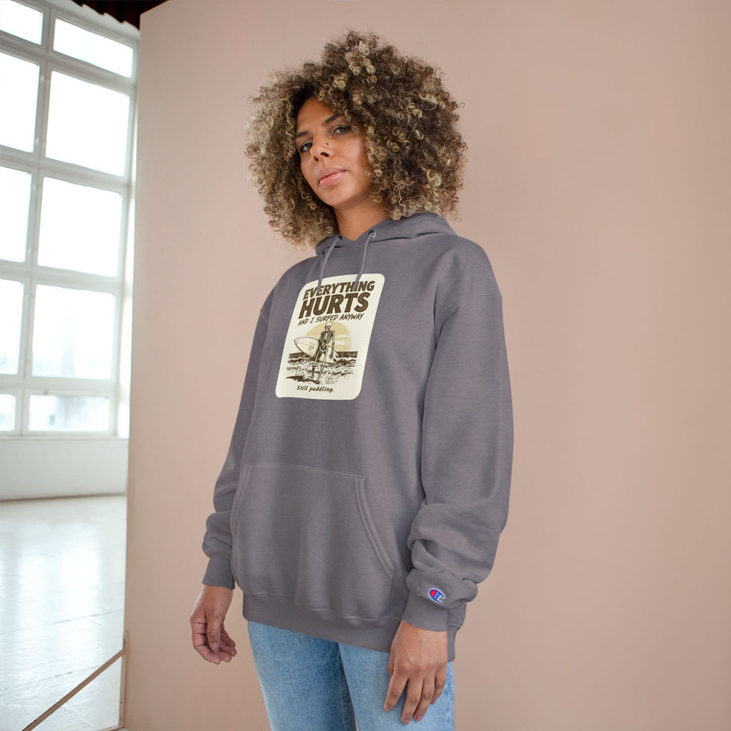 Everything Hurts and I Surfed Anyway Champion Hoodie | Funny Surf Sweatshirt | Gift for Surfers