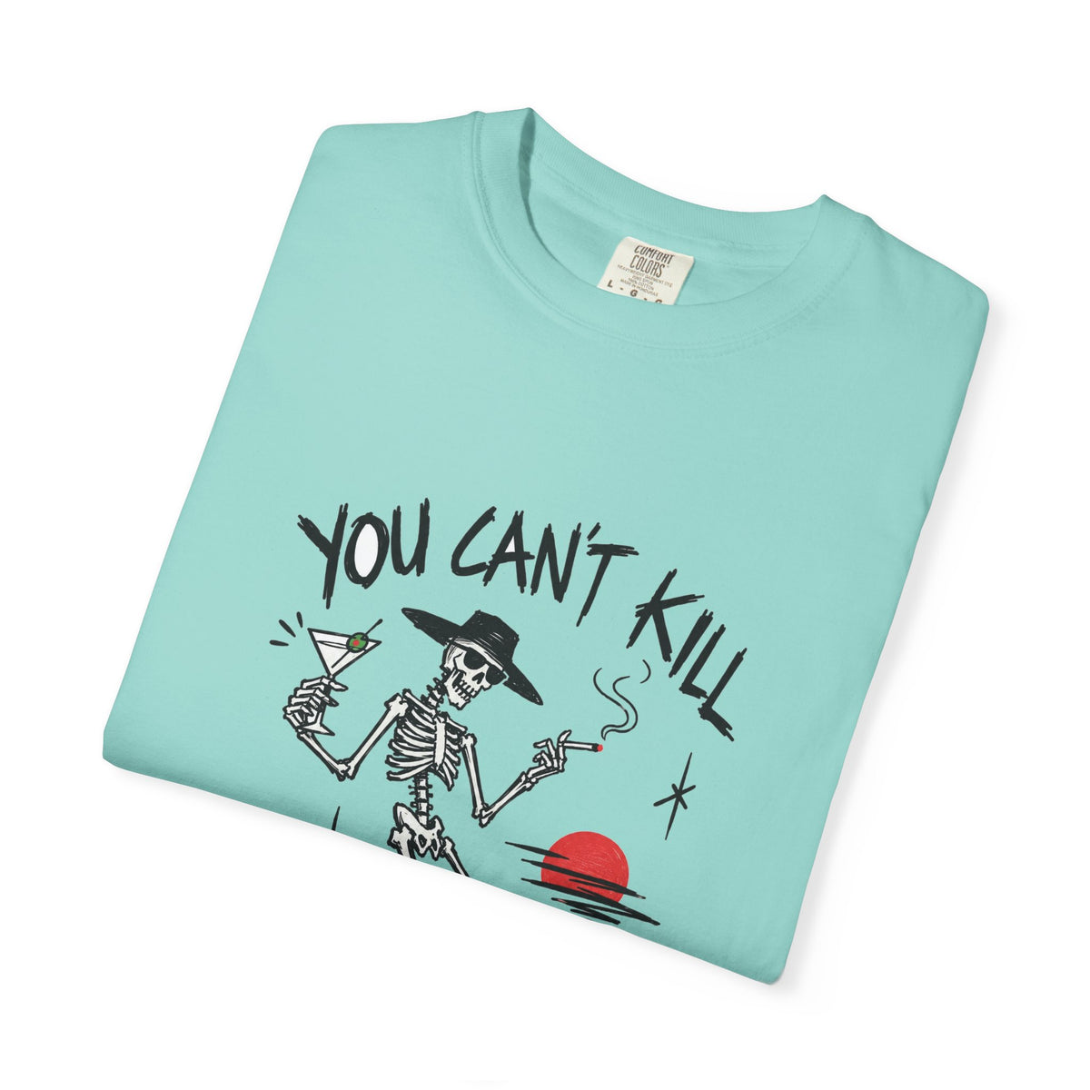 You Can't Kill What's Already Dead T-Shirt | Funny Skeleton Martini Tee | Dark Humor Graphic Shirt