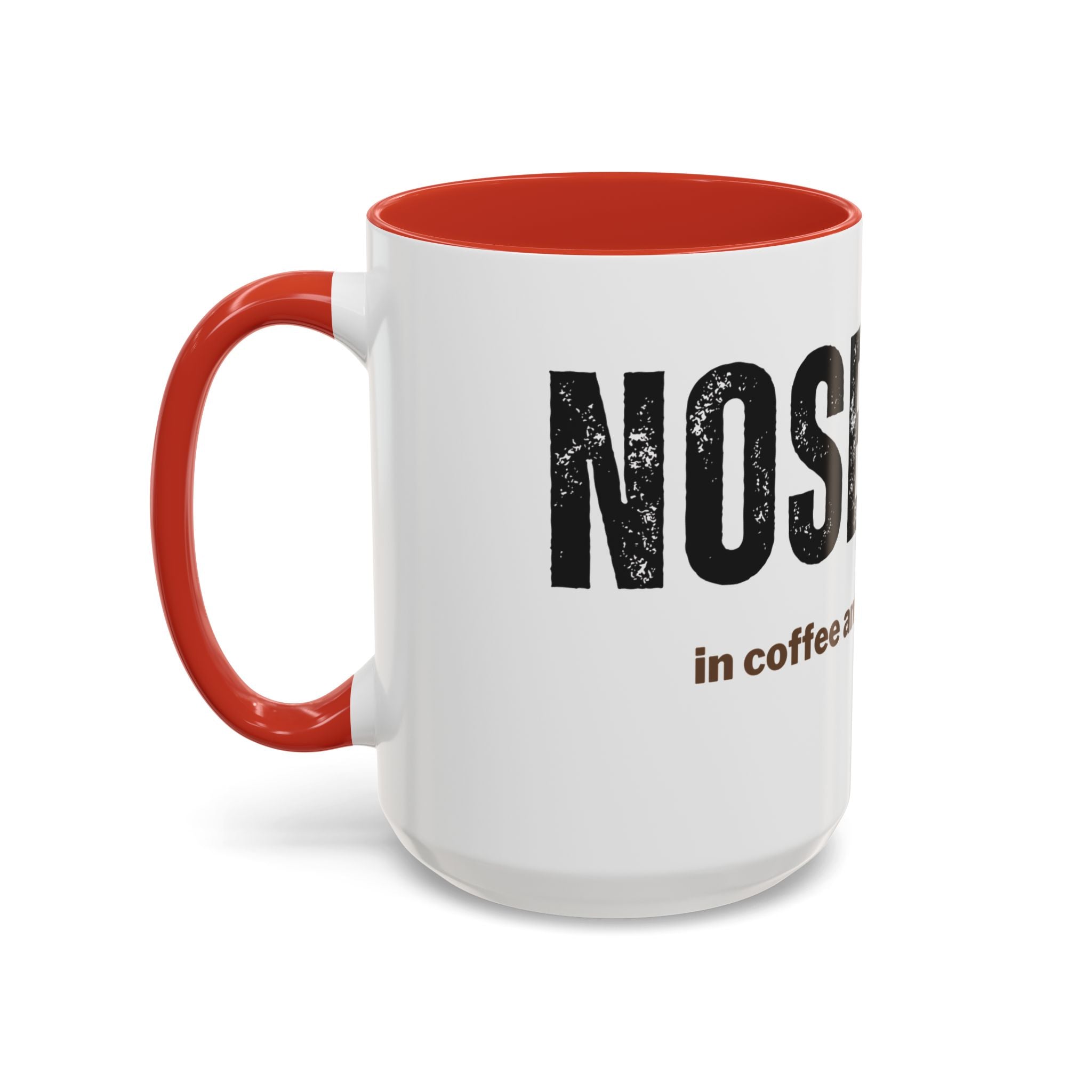 Nose Deep in Coffee and Bad Decisions Mug | Funny Sarcastic Gift | Accent Ceramic Mug (11oz & 15oz)