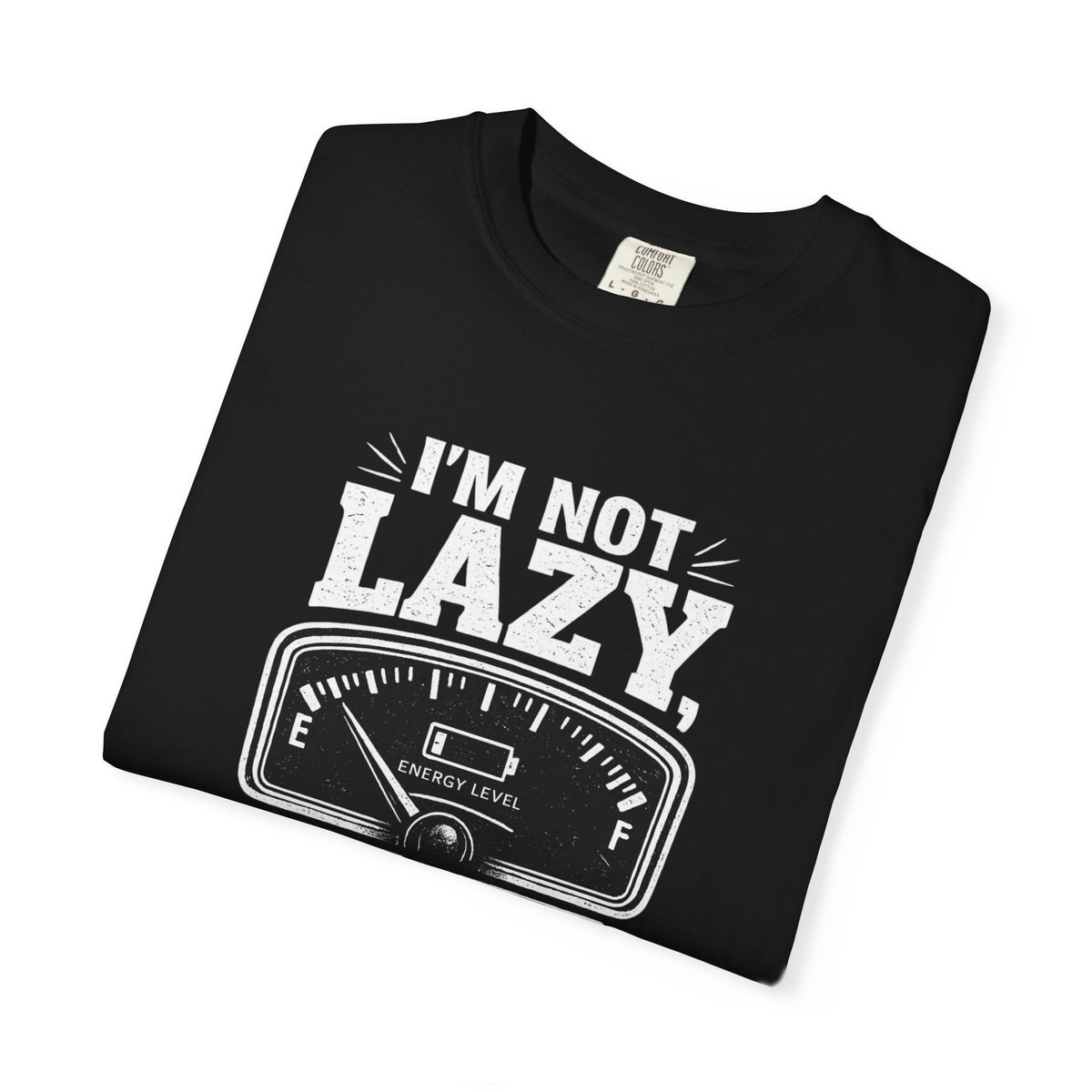 I'm Not Lazy, I'm on Energy Saving Mode T-Shirt | Funny Humor Tee | Sarcastic Gift