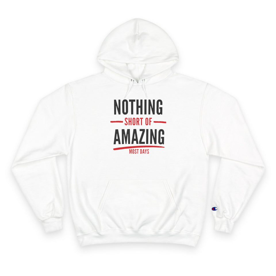 Nothing Short of Amazing Champion Hoodie | Funny Confidence Sweatshirt