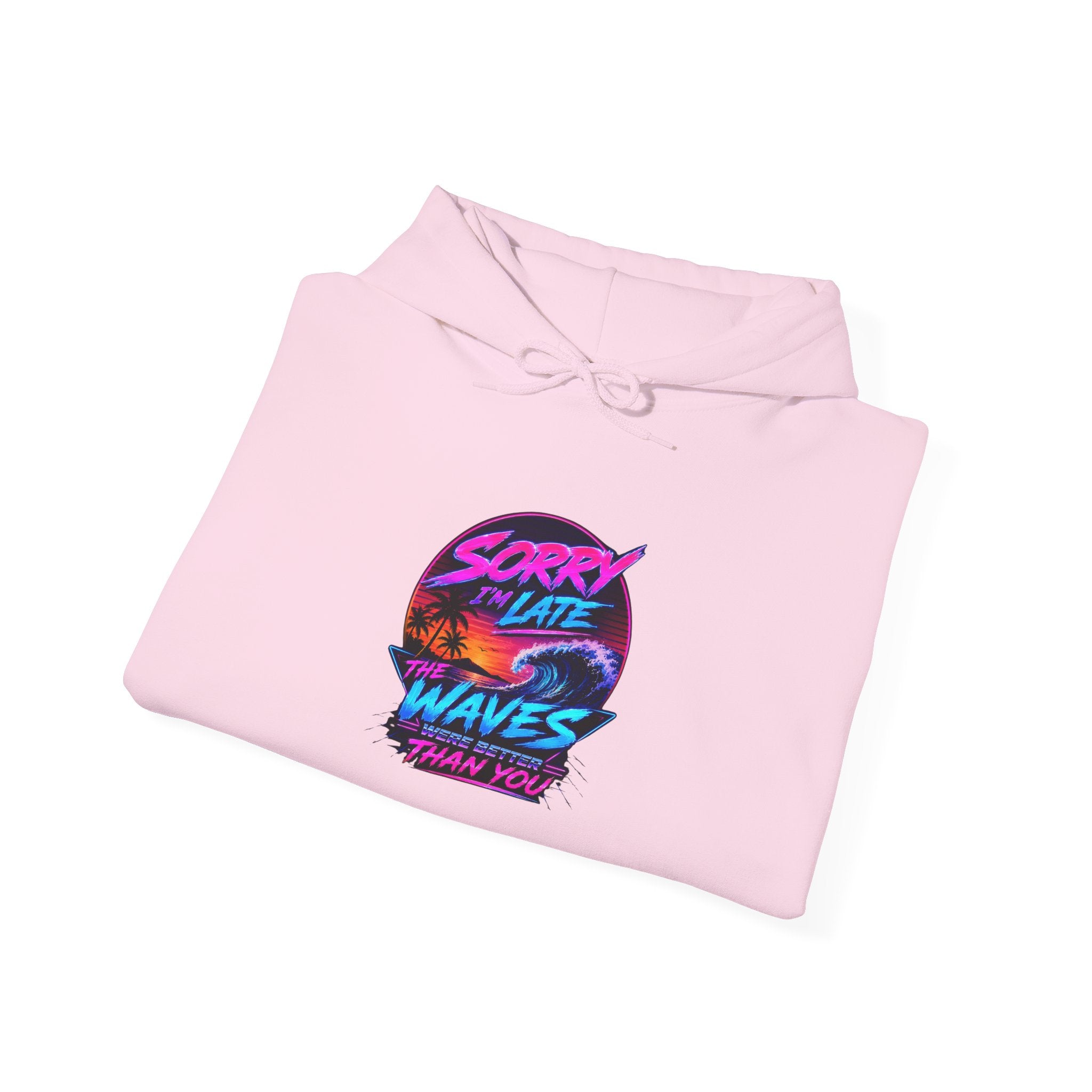 Sorry I'm Late, The Waves Were Better Than You Sweatshirt | Funny Surf Sweatshirt | Gift for Surfers