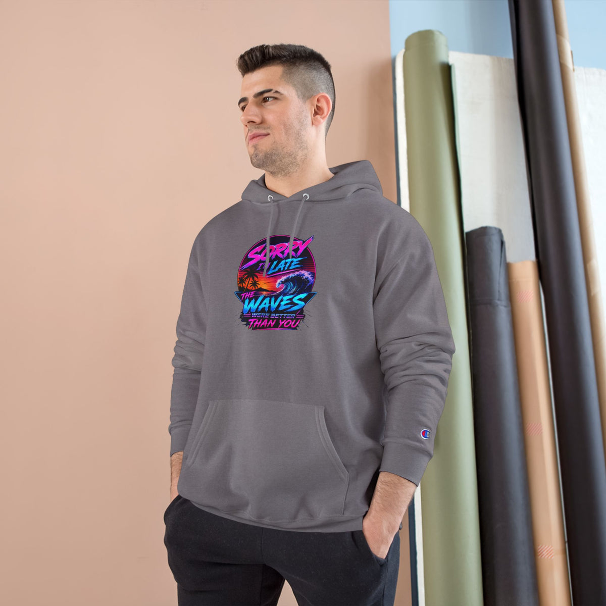 Sorry I'm Late, The Waves Were Better Than You Champion Hoodie | Funny Surf Sweatshirt | Gift for Surfers