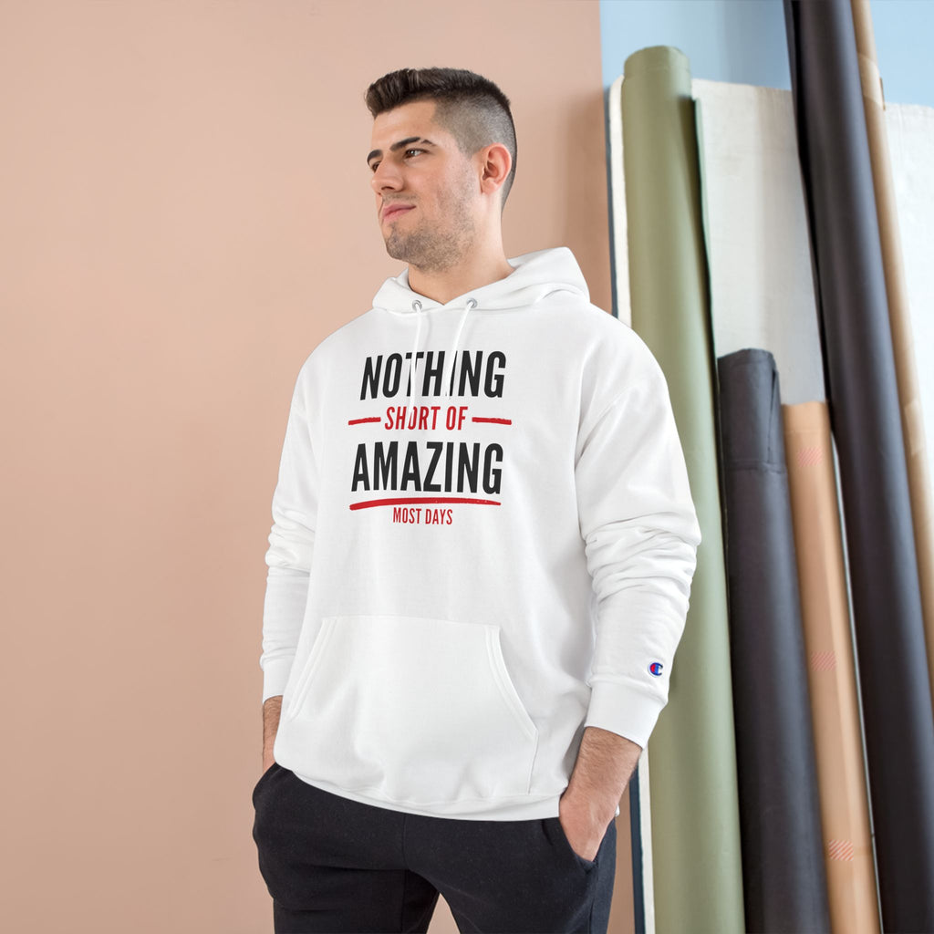 Nothing Short of Amazing Champion Hoodie | Funny Confidence Sweatshirt