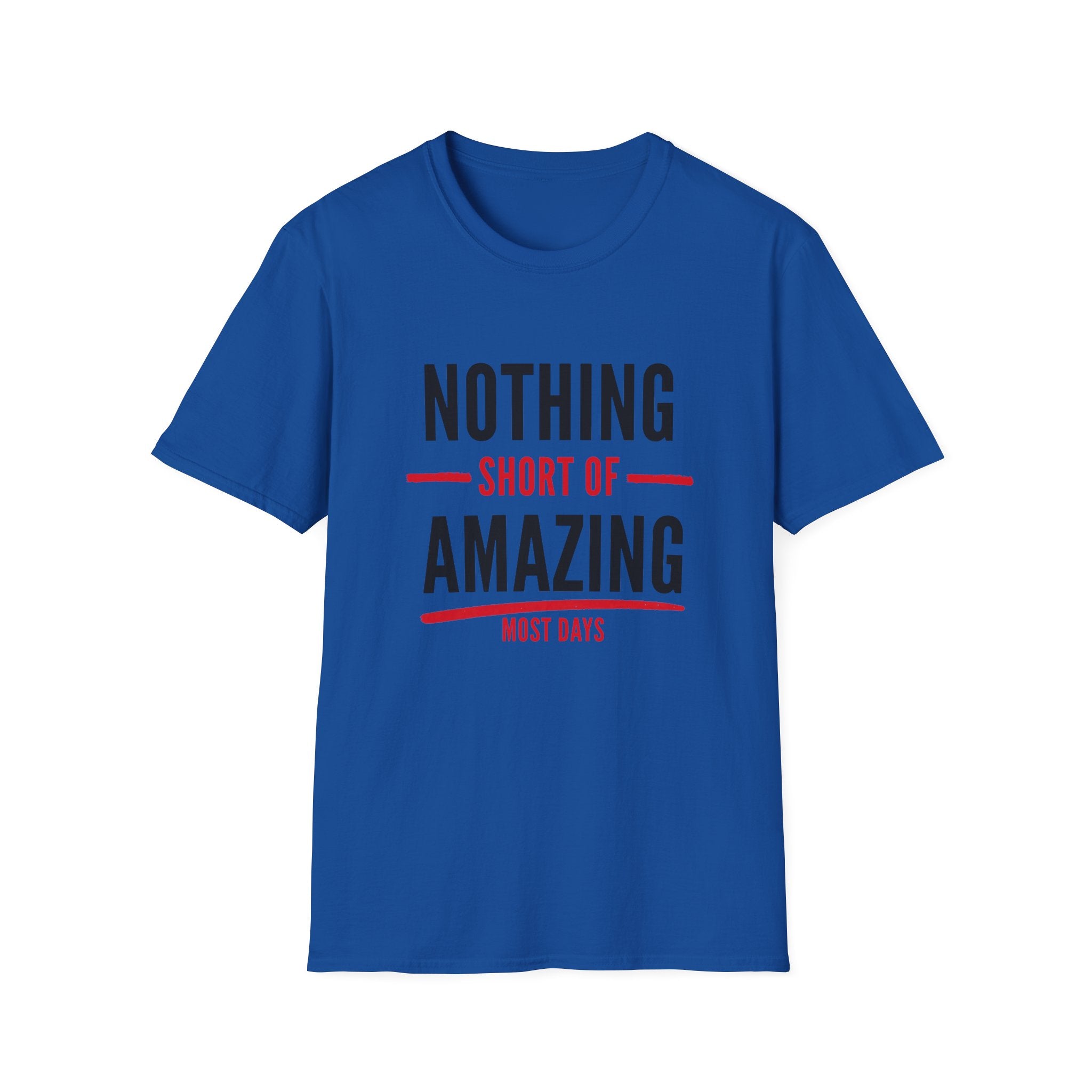 Nothing Short of Amazing T-Shirt | Funny Confidence Tee | Graphic Humor Tee for Men