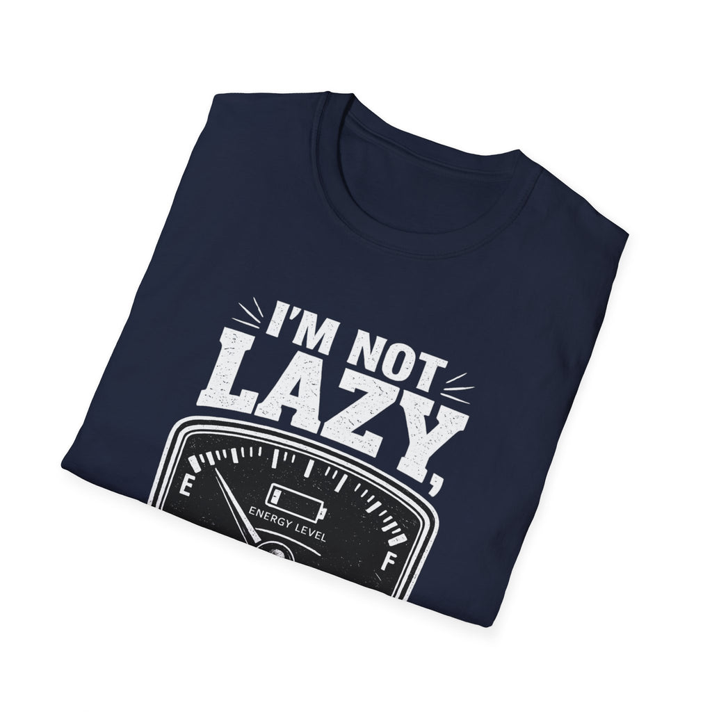 I'm Not Lazy, I'm on Energy Saving Mode T-Shirt | Funny Humor Tee | Sarcastic Gift