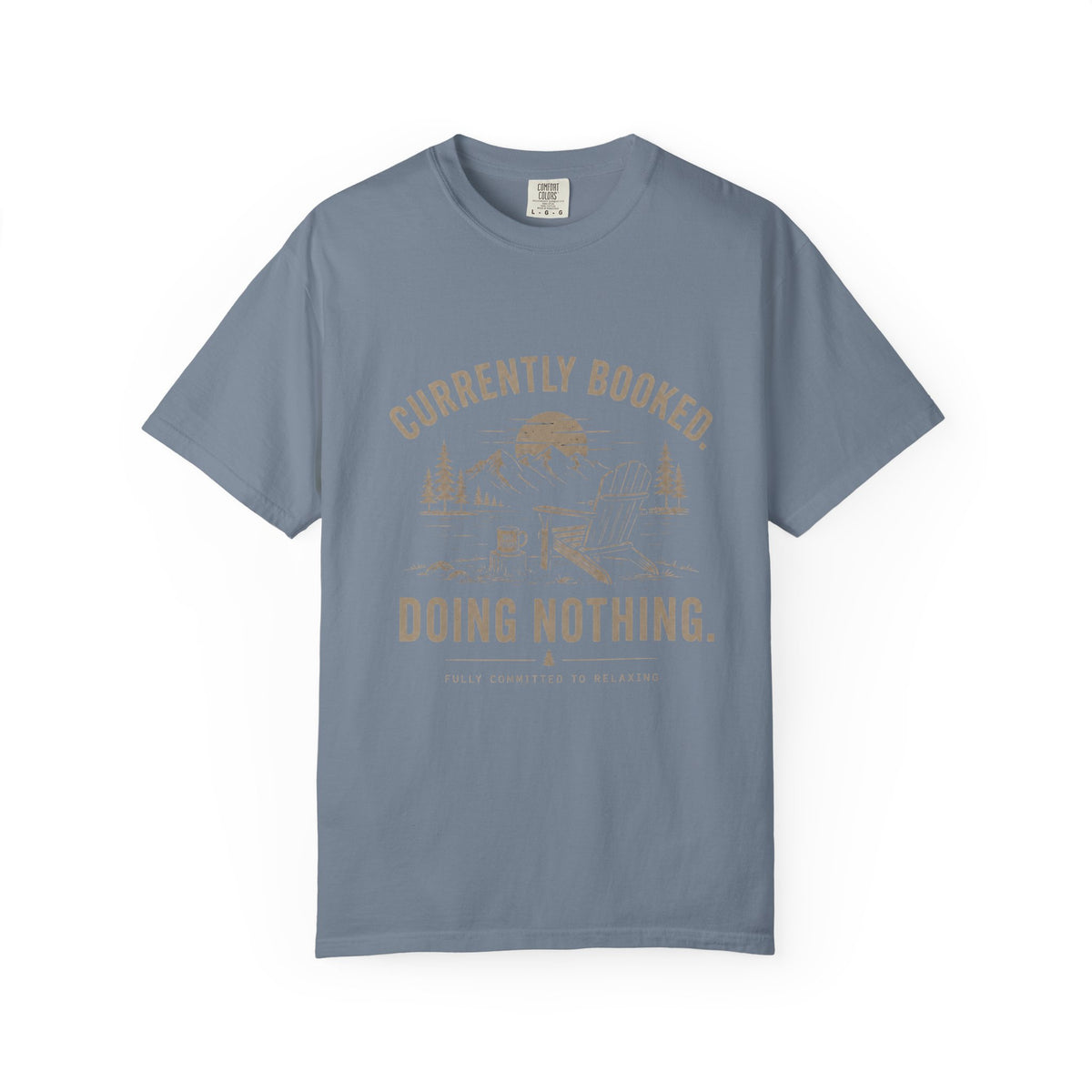 Currently Booked Doing Nothing T-Shirt | Funny Lazy Day Tee | Humor Gift