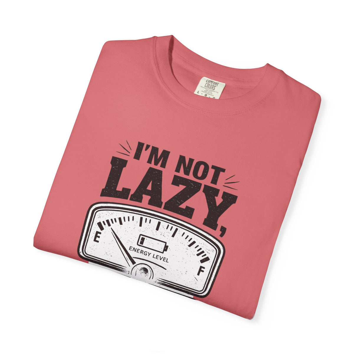 I'm Not Lazy, I'm on Energy Saving Mode T-Shirt | Funny Humor Tee | Sarcastic Gift
