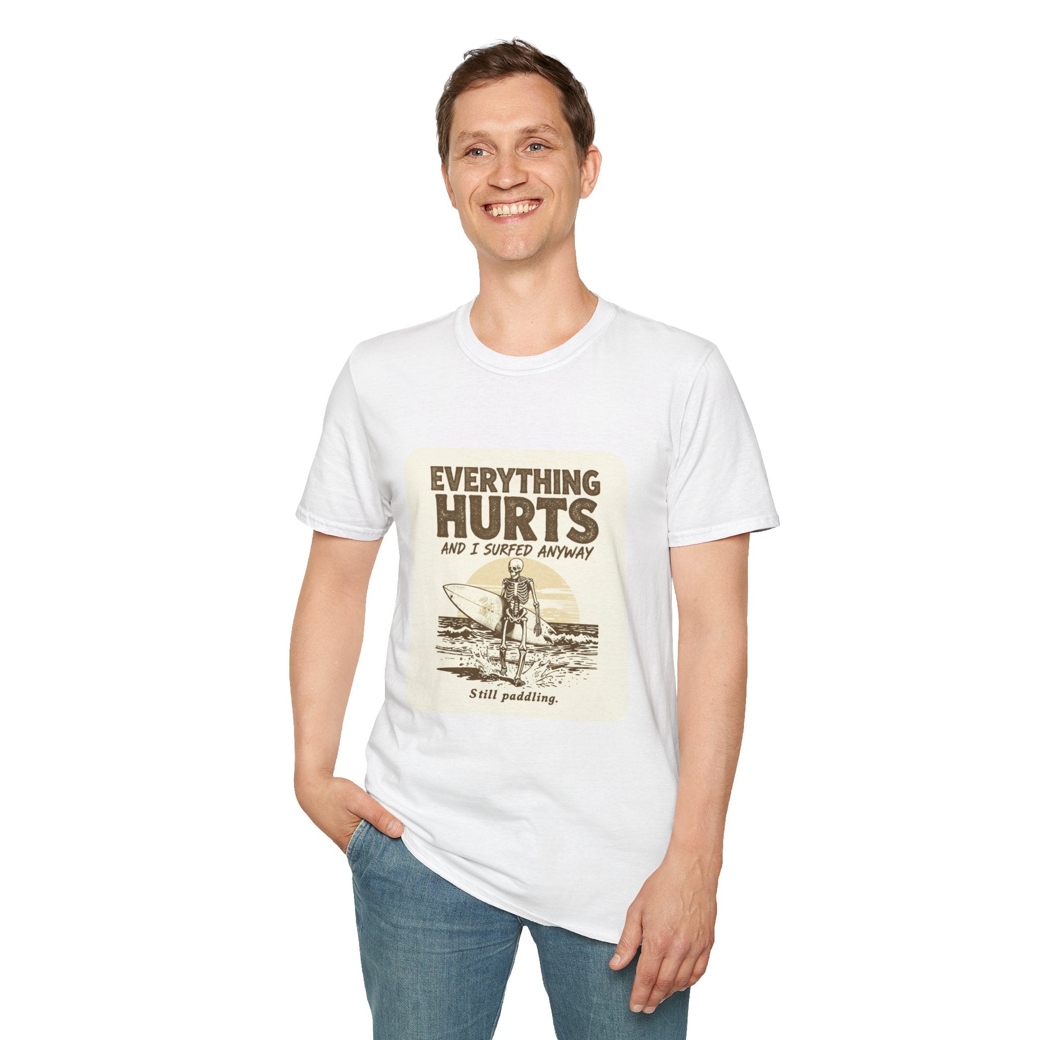 Everything Hurts and I Surfed Anyway T-Shirt | Funny Surf Tee | Gift for Surfers