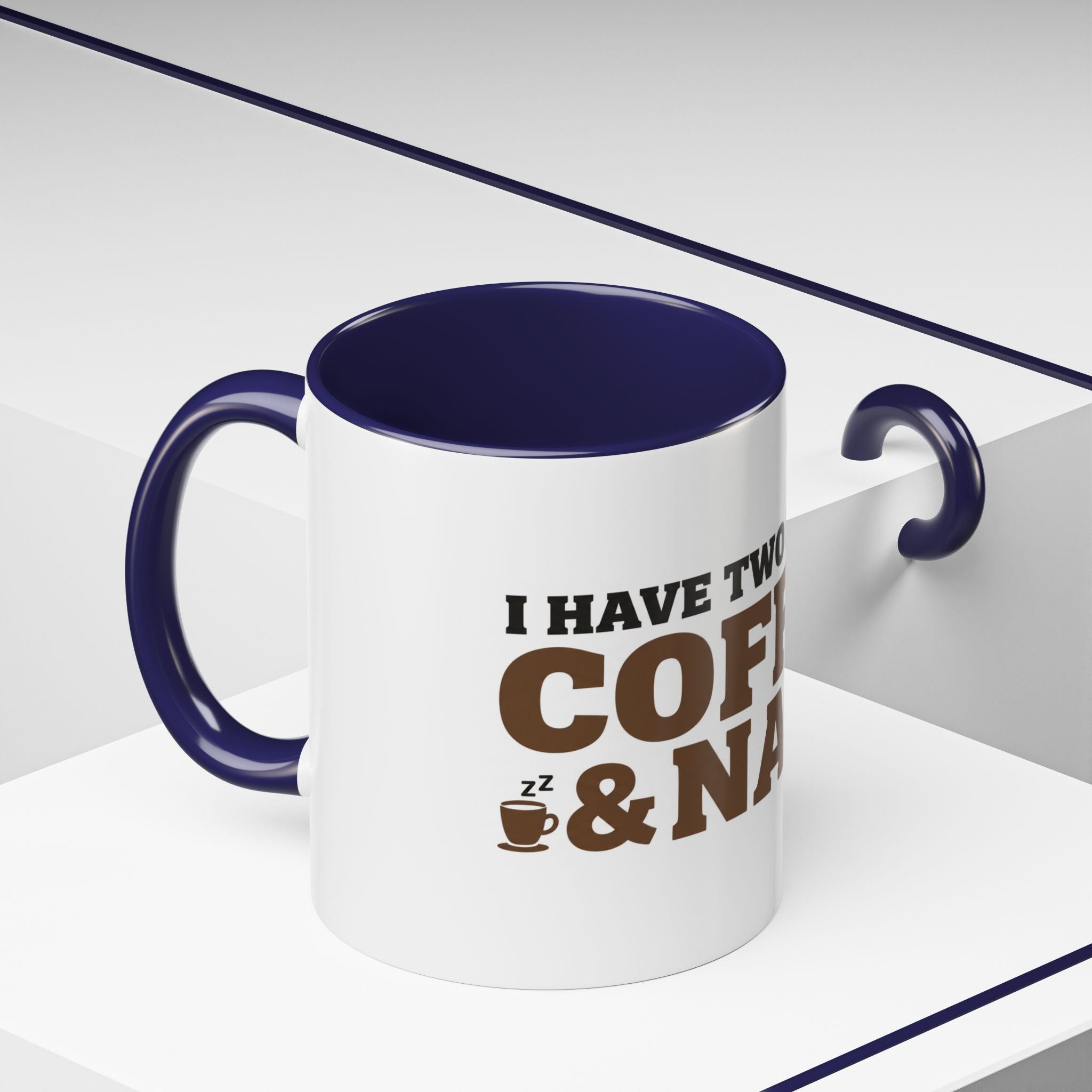 I Have Two Moods: Coffee and Naps Mug | Funny Sarcastic Gift | Accent Ceramic Mug (11oz & 15oz)