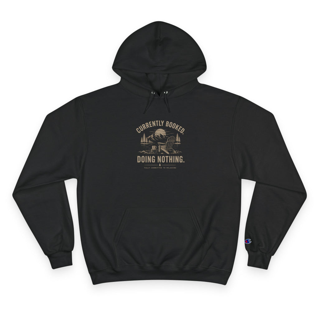 Currently Booked Doing Nothing Champion Hoodie | Funny Lazy Day Sweatshirt | Humor Gift