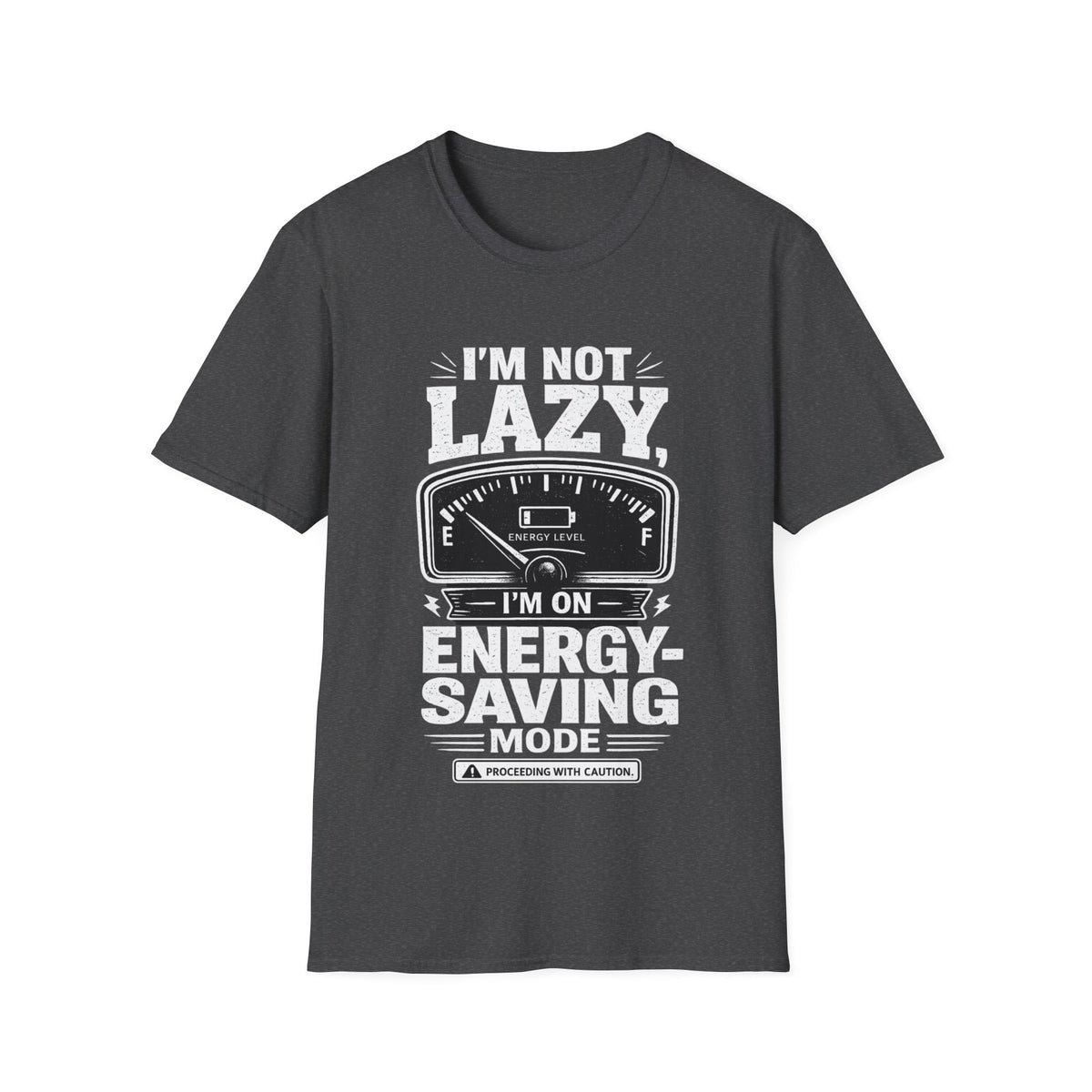 I'm Not Lazy, I'm on Energy Saving Mode T-Shirt | Funny Humor Tee | Sarcastic Gift