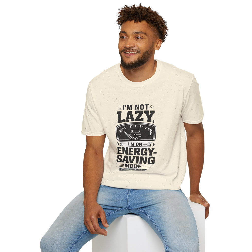 I'm Not Lazy, I'm on Energy Saving Mode T-Shirt | Funny Humor Tee | Sarcastic Gift