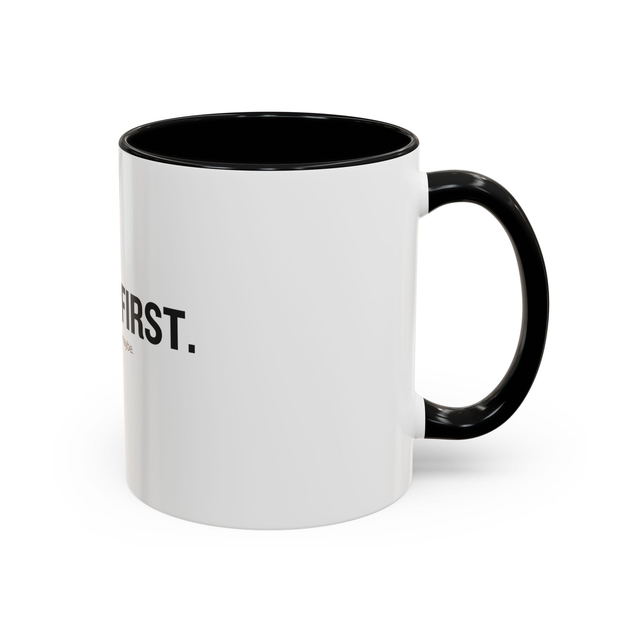 Coffee First. Conversation Maybe. | Funny Coffee Mug | Accent Ceramic Mug (11oz & 15oz)