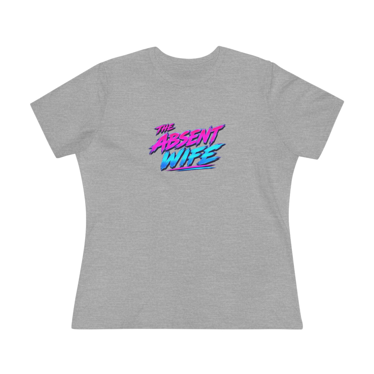 The Absent Wife Women's T-Shirt | Funny Retro 80s Neon Wife Tee