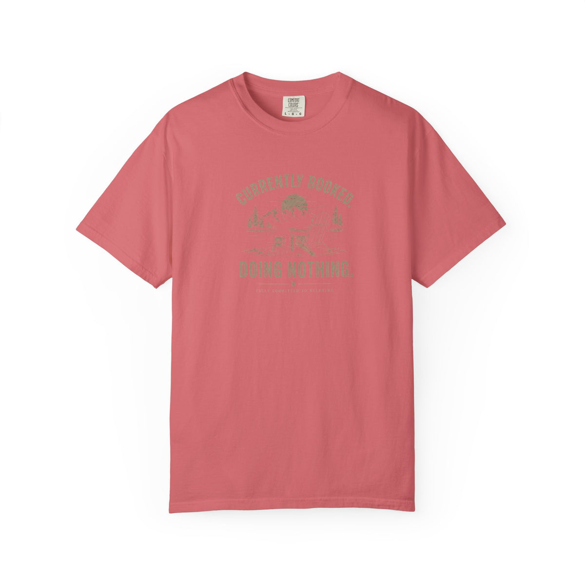 Currently Booked Doing Nothing T-Shirt | Funny Lazy Day Tee | Humor Gift