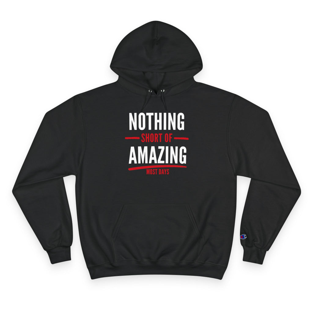 Nothing Short of Amazing Champion Hoodie | Funny Confidence Sweatshirt