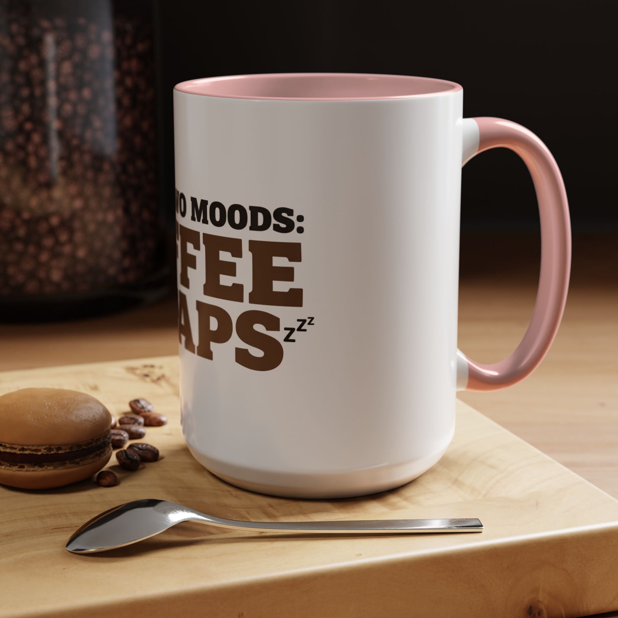 I Have Two Moods: Coffee and Naps Mug | Funny Sarcastic Gift | Accent Ceramic Mug (11oz & 15oz)