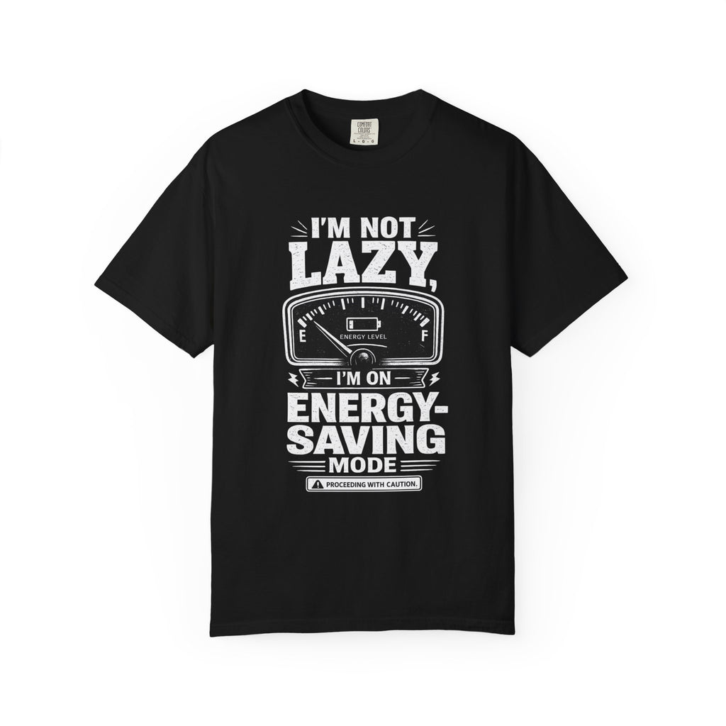 I'm Not Lazy, I'm on Energy Saving Mode T-Shirt | Funny Humor Tee | Sarcastic Gift
