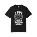 I'm Not Lazy, I'm on Energy Saving Mode T-Shirt | Funny Humor Tee | Sarcastic Gift