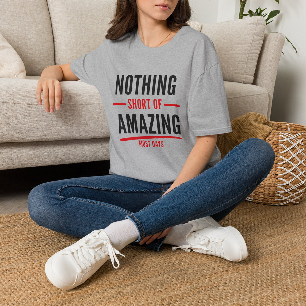 Nothing Short of Amazing T-Shirt | Funny Confidence Tee | Graphic Humor Tee for Men