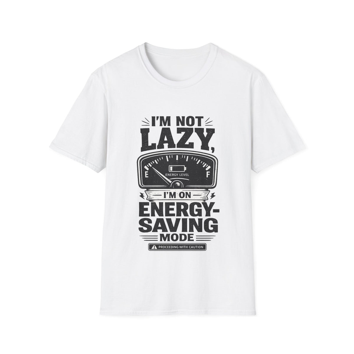 I'm Not Lazy, I'm on Energy Saving Mode T-Shirt | Funny Humor Tee | Sarcastic Gift