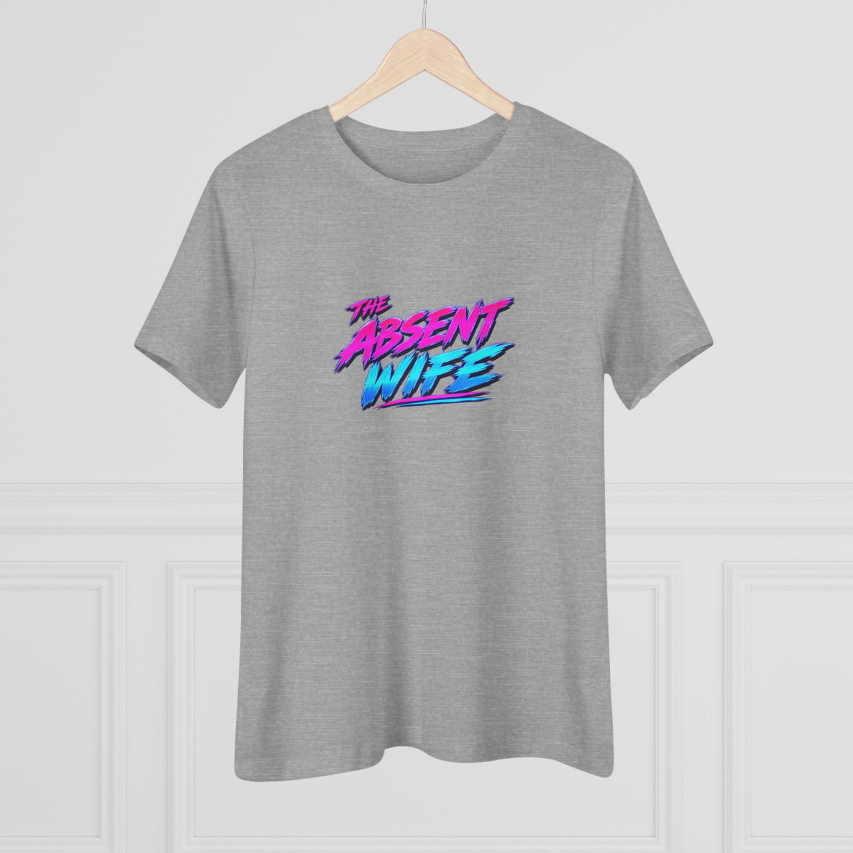 The Absent Wife Women's T-Shirt | Funny Retro 80s Neon Wife Tee