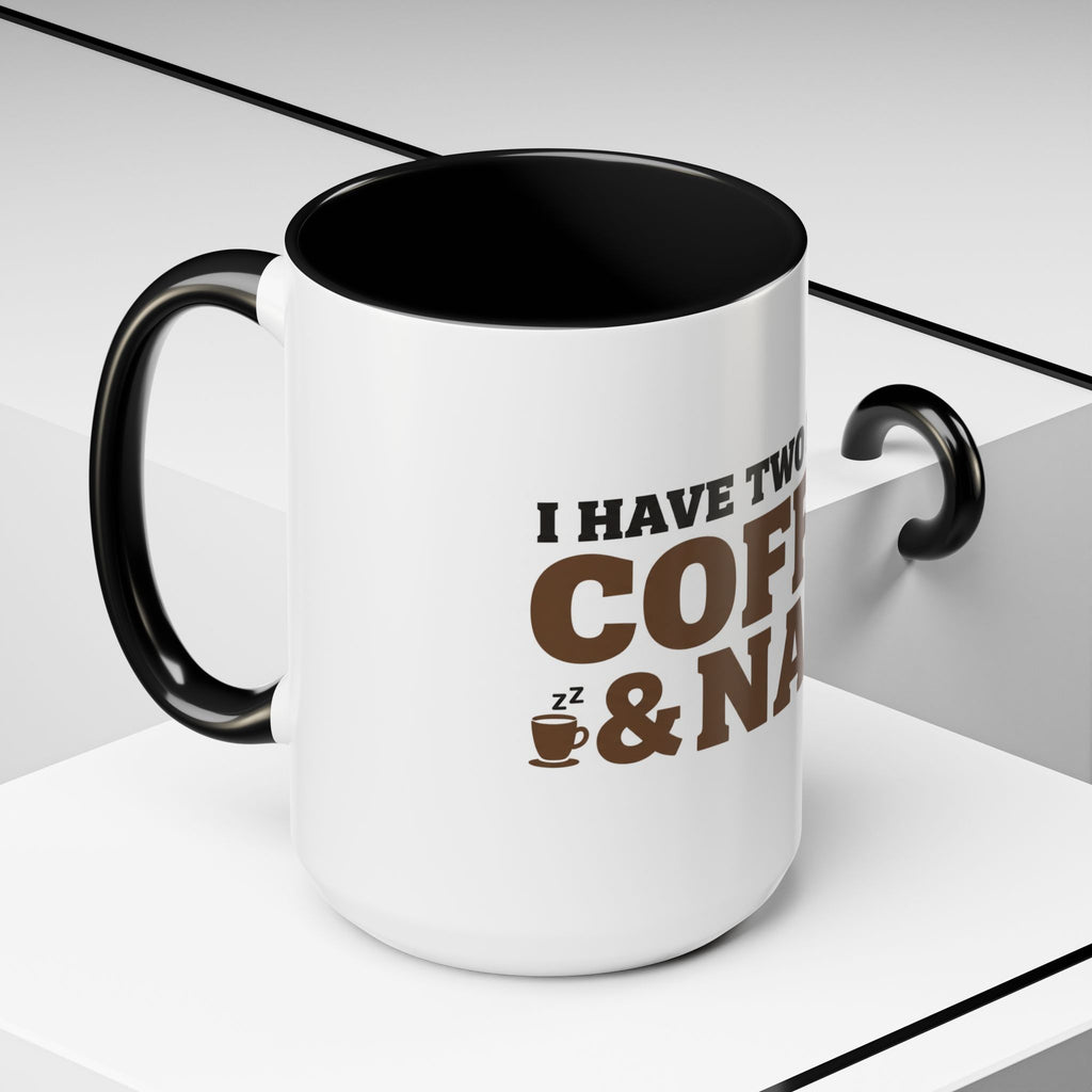 I Have Two Moods: Coffee and Naps Mug | Funny Sarcastic Gift | Accent Ceramic Mug (11oz & 15oz)