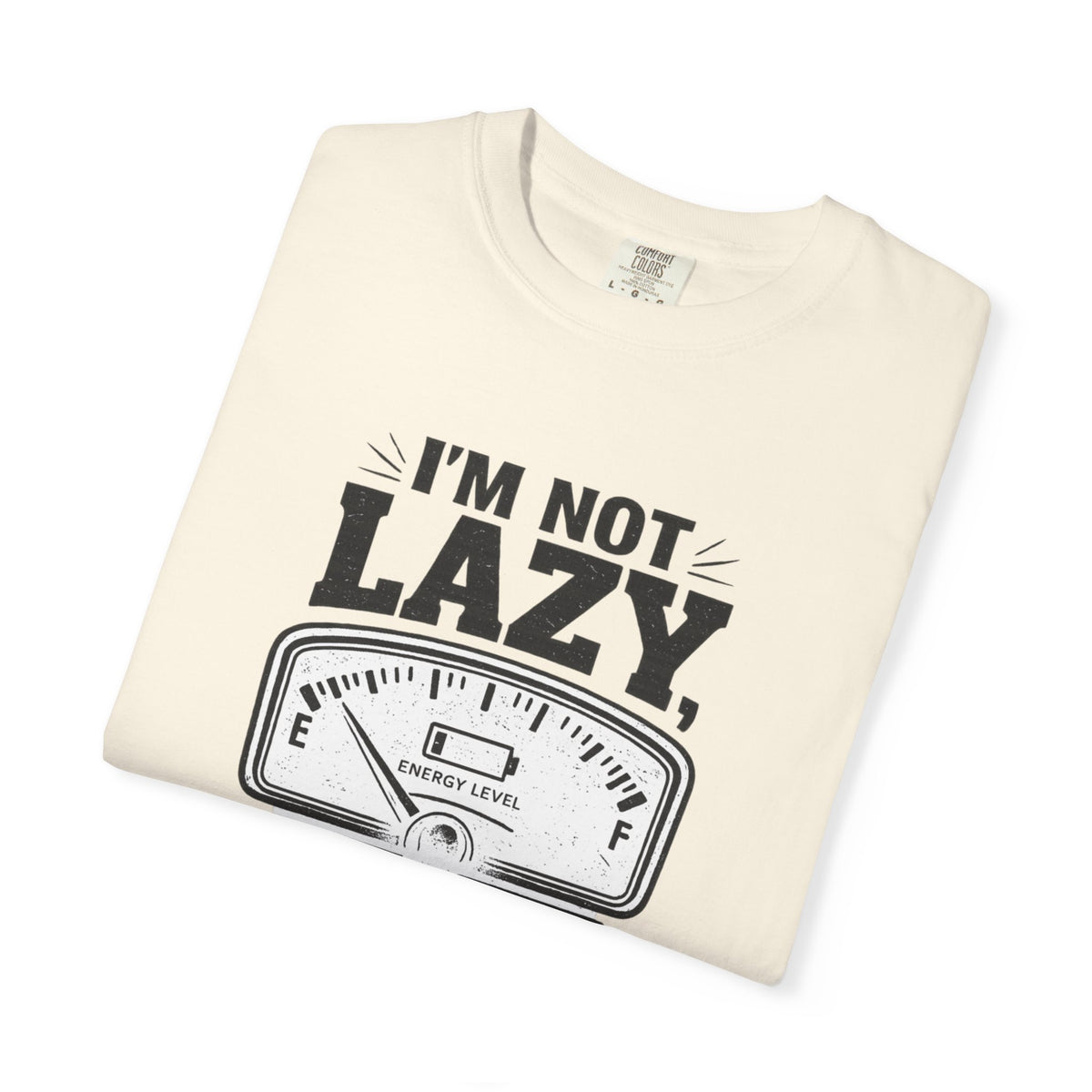 I'm Not Lazy, I'm on Energy Saving Mode T-Shirt | Funny Humor Tee | Sarcastic Gift