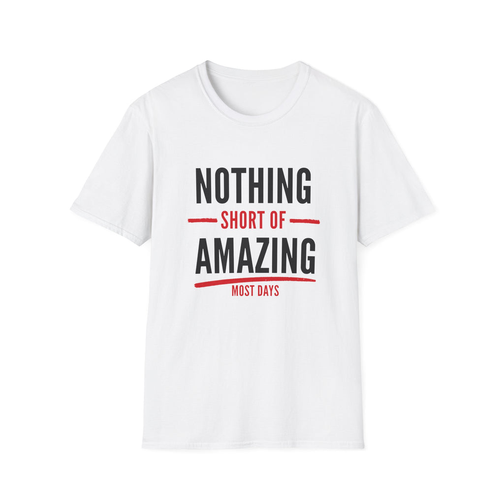 White t-shirt printed Nothing Short of Amazing in black and red letters