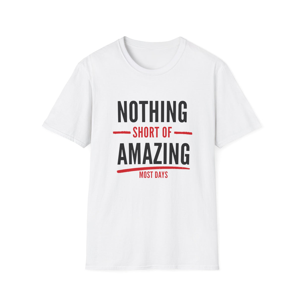 White t-shirt printed Nothing Short of Amazing in black and red letters