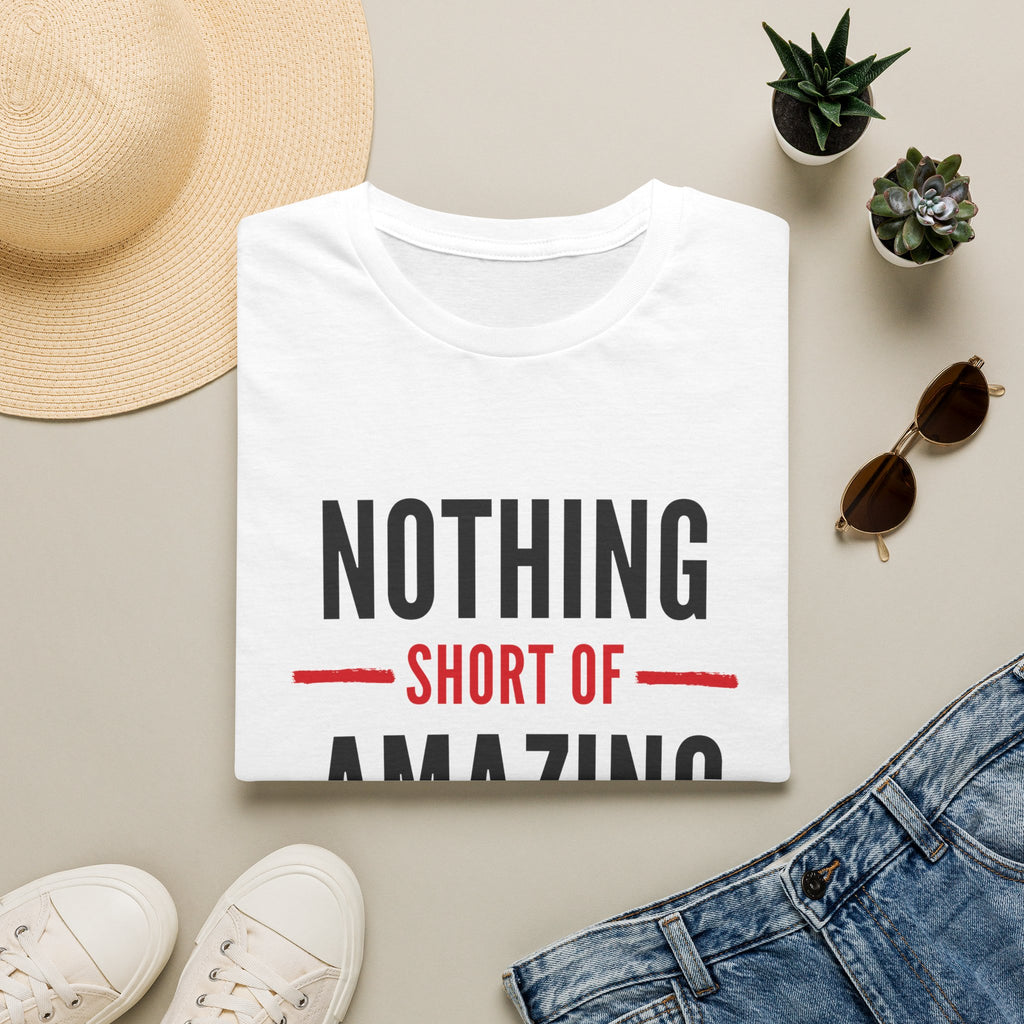 Nothing Short of Amazing T-Shirt | Funny Confidence Tee | Graphic Humor Tee for Men